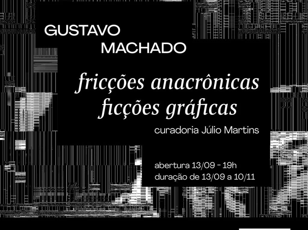 Exposição: Fricções anacrônicas, Ficções gráficas de Gustavo Machado. Trazer até o rosto o papel e afundar o nariz